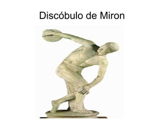 Discóbulo de Miron
 