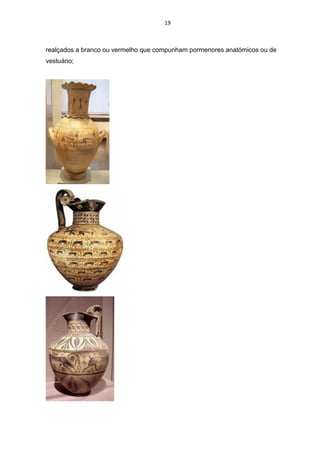 19
realçados a branco ou vermelho que compunham pormenores anatómicos ou de
vestuário;
 