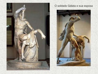 O soldado Gálata e sua esposa
 