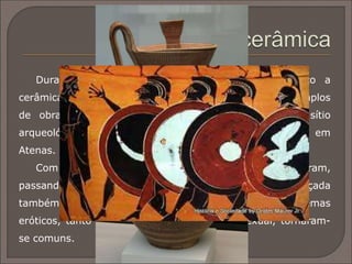  O alabastro, alongado, de fundo ovalado e sem alças;
 o lécito era também alongado, mas com pé, alças e
gargalo estreito; ambos serviam para guardar perfumes e
essências e era em geral usado por mulheres.
 Um tipo especial, o lécito de fundo branco, era usado para
guardar o óleo oferecido aos mortos.
Retirado de http://greciantiga.org/img/index.asp?num=0023
 