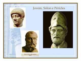 Jovem, Sólon e Péricles
 