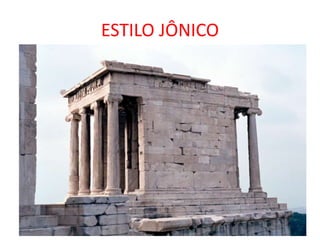 ESTILO JÔNICO
 