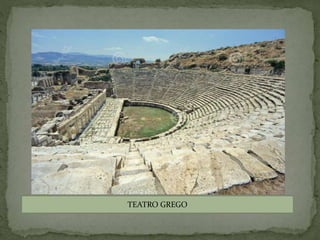 TEATRO GREGO
 