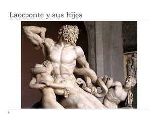 Laocoonte y sus hijos
 
