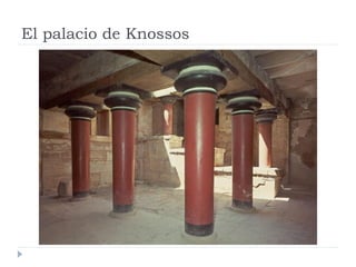 El palacio de Knossos
 