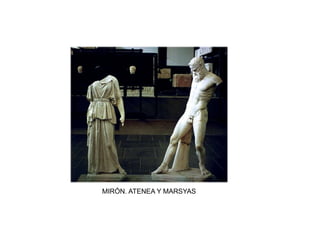 MIRÓN. ATENEA Y MARSYAS
 