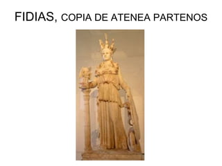 FIDIAS, COPIA DE ATENEA PARTENOS
 
