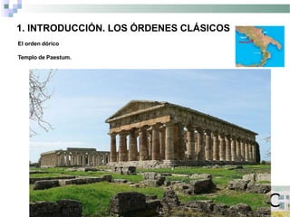 1. INTRODUCCIÓN. LOS ÓRDENES CLÁSICOS
El orden dórico
Templo de Paestum.
 