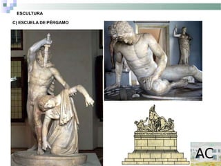 ESCULTURA
C) ESCUELA DE PÉRGAMO
 