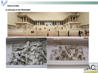 ESCULTURA
C) ESCUELA DE PÉRGAMO
 