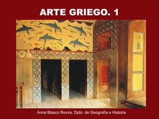 ARTE GRIEGO. 1




Anna Blasco Rovira. Dpto. de Geografía e Historia
 