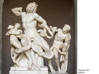 Laoconte, obra
anónima.
 