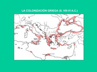 LA COLONIZACIÓN GRIEGA (S. VIII-VI A.C.)‏ 
