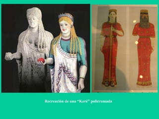 Recreación de una “Koré” policromada 