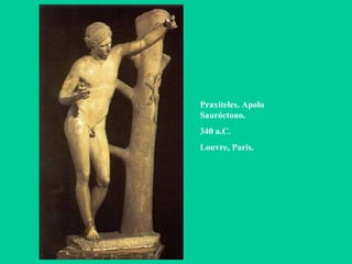 Praxíteles. Apolo Sauróctono. 340 a.C. Louvre, París. 