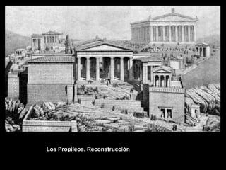 Los Propíleos. Reconstrucción
 