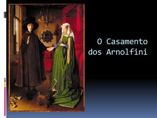  O Casamento dos Arnolfini