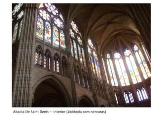 Abadia De Saint Denis – Interior (abóboda com nervuras)
 
