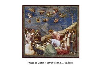 Fresco de Giotto, A Lamentação, c. 1305, Itália

 