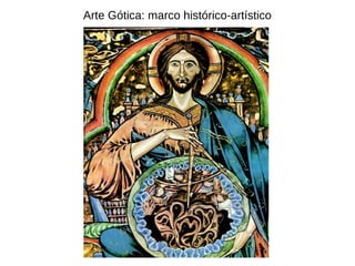 Arte Gótica: marco histórico-artístico
 
