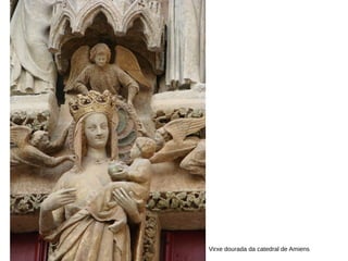 Virxe dourada da catedral de Amiens
 