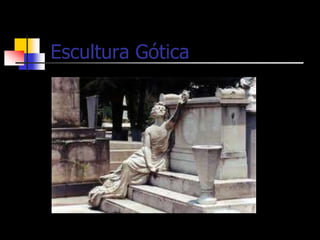 Escultura Gótica
 