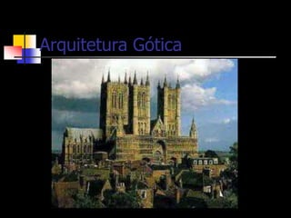 Arquitetura Gótica
 