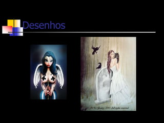 Desenhos
 