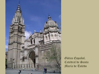 Gótico Español. Catedral de Santa María de Toledo