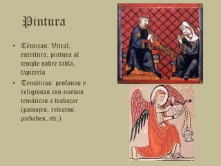 PinturaTécnicas: Vitral, escritura, pintura al temple sobre tabla, tapiceríaTemáticas: profanas y religiosas con nuevas temáticas a trabajar (paisajes, retratos, piedades, etc.)