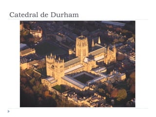 Catedral de Durham
 
