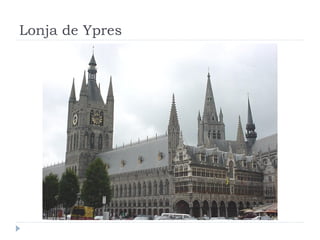 Lonja de Ypres
 