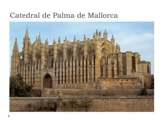 Catedral de Palma de Mallorca
 