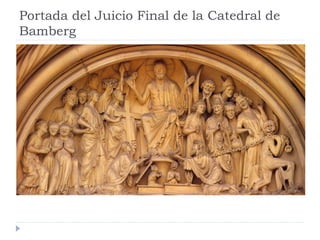 Portada del Juicio Final de la Catedral de
Bamberg
 
