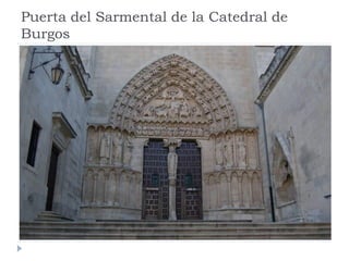 Puerta del Sarmental de la Catedral de
Burgos
 