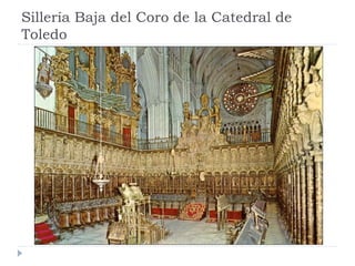 Sillería Baja del Coro de la Catedral de
Toledo
 