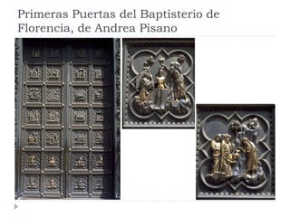 Primeras Puertas del Baptisterio de
Florencia, de Andrea Pisano
 