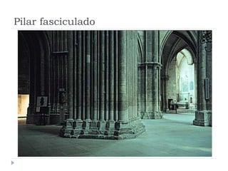 Pilar fasciculado
 