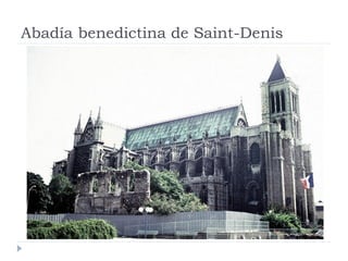 Abadía benedictina de Saint-Denis
 