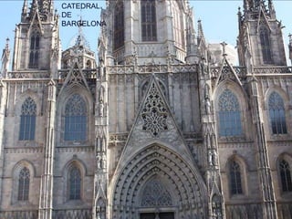 CATEDRAL
DE
BARCELONA
 