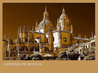 CATEDRAL DE SEGOVIA
 
