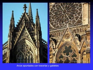 Arcos apuntados con tracerías y gabletes
 