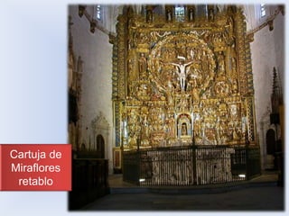 Cartuja de
Miraflores
retablo

 
