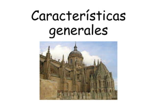 Características
generales
 