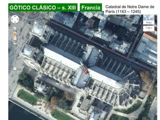 GÓTICO CLÁSICO – s. XIII Francia Catedral de Notre Dame de
París (1163 – 1245)
 