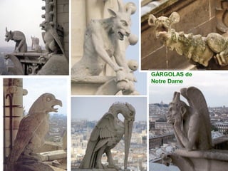 GÁRGOLAS de
Notre Dame
 