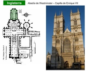 Inglaterra Abadía de Westminster – Capilla de Enrique VII
 