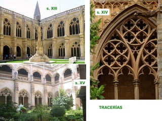 s. XIII
s. XIV
s. XV
TRACERÍAS
 