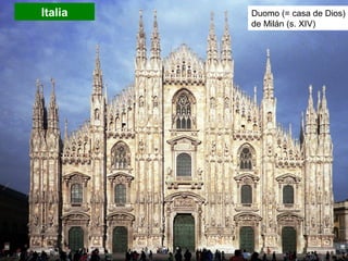 Italia Duomo (= casa de Dios)
de Milán (s. XIV)
 
