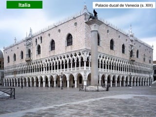 Palacio ducal de Venecia (s. XIII)Italia
 